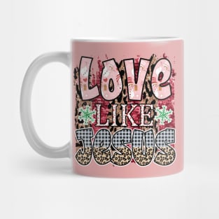 love like Jesus Christian Mug